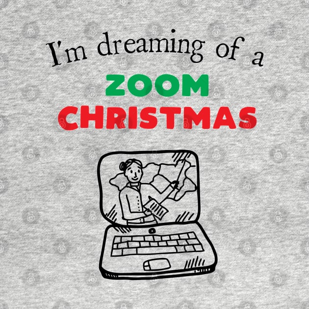 I'm Dreaming Of a Zoom Christmas - Funny Teacher Christmas by HamzaNabil